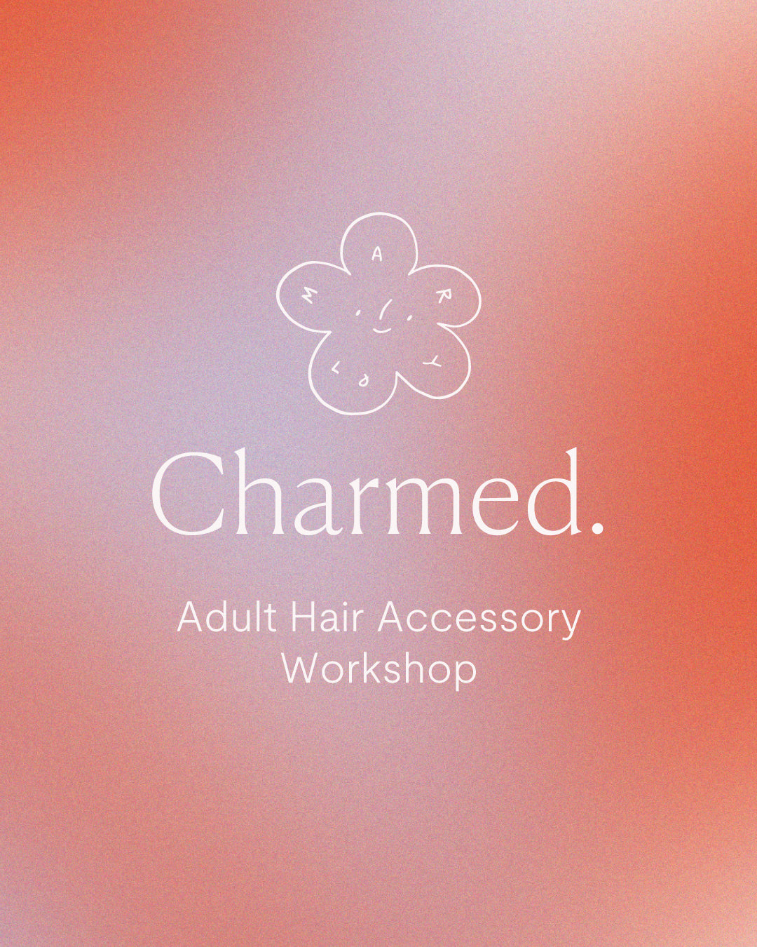 Charmed with Mary Lo - Adult Hair Accessories 7/11